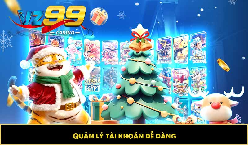 Hướng dẫn nạp tiền VZ99 từng bước, an toàn, làm được ngay 9 Quản lý tài khoản dễ dàng